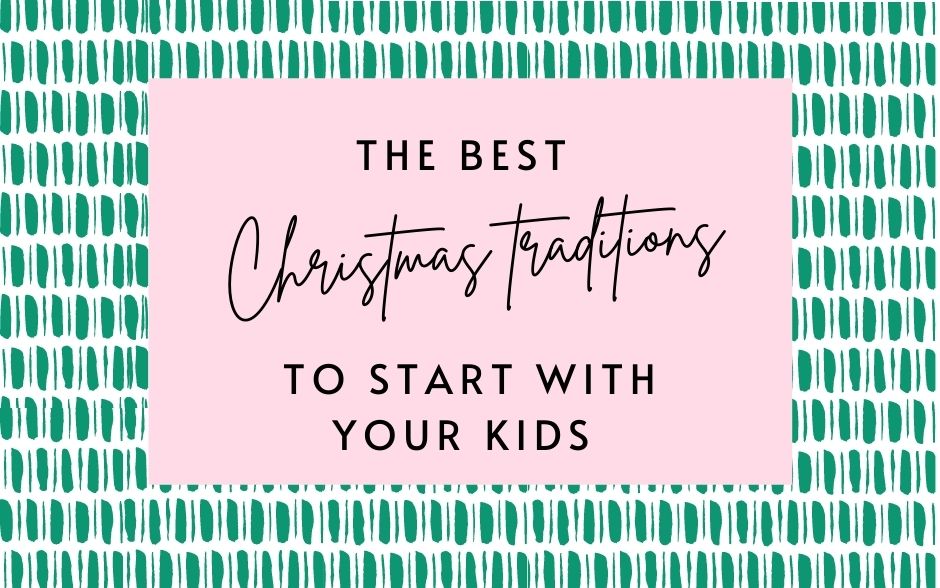 Our favourite Christmas traditions to start with your children