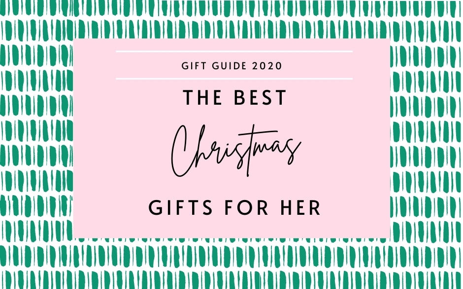 GIFT GUIDE 2020: THE BEST CHRISTMAS GIFTS FOR HER