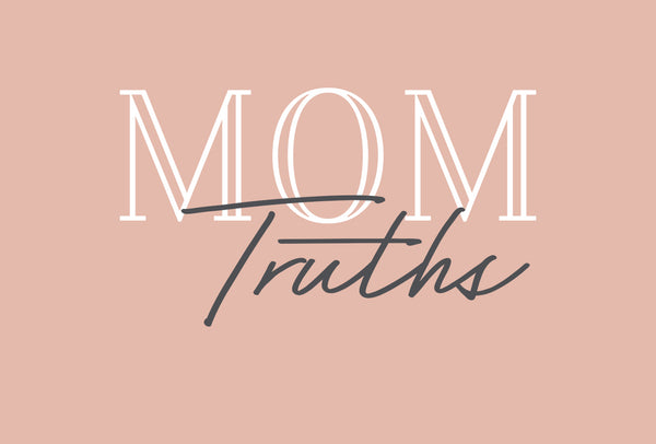 20 new mom truths!